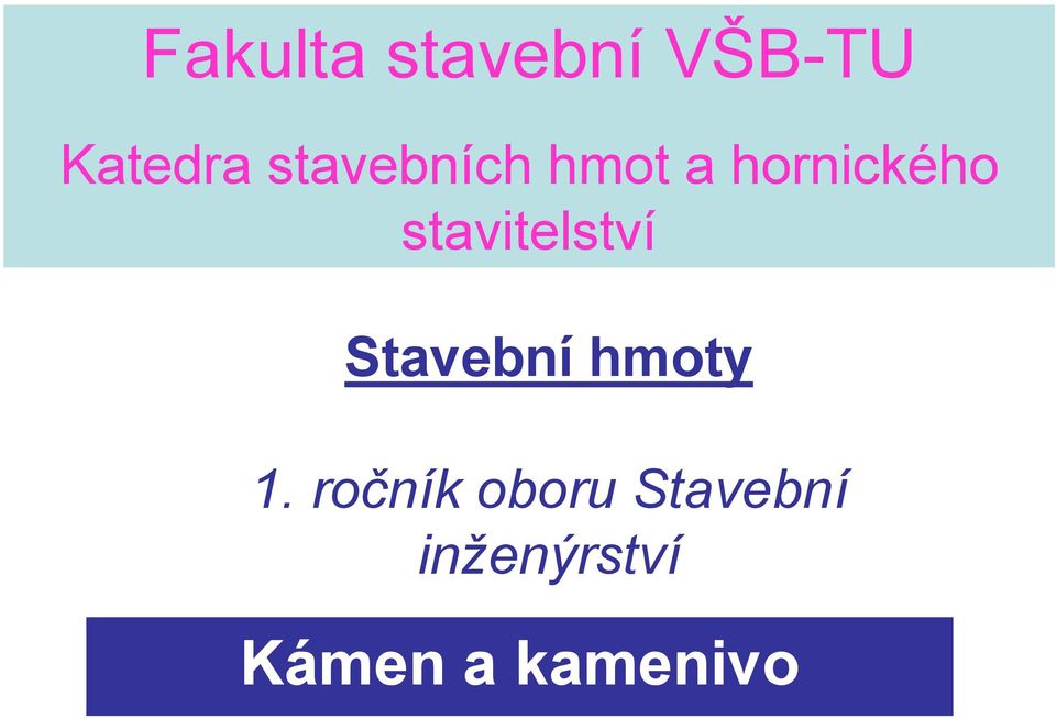 stavitelství Stavební hmoty 1.