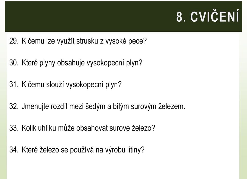 K čemu slouží vysokopecní plyn? 32.