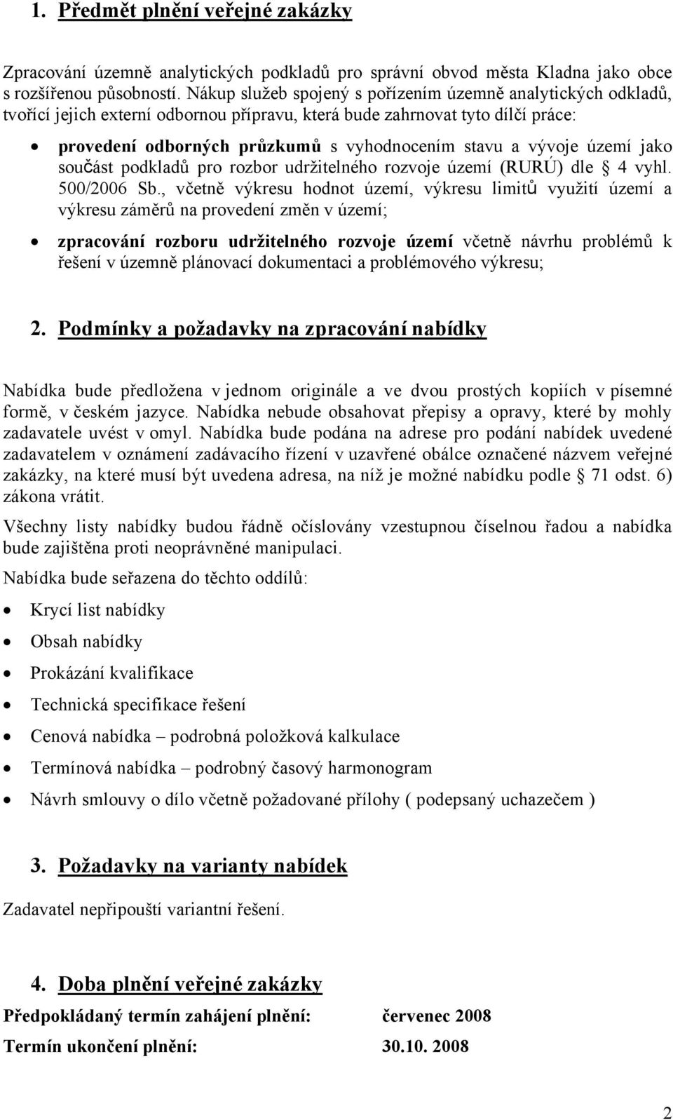 vývoje území jako součást podkladů pro rozbor udržitelného rozvoje území (RURÚ) dle 4 vyhl. 500/2006 Sb.