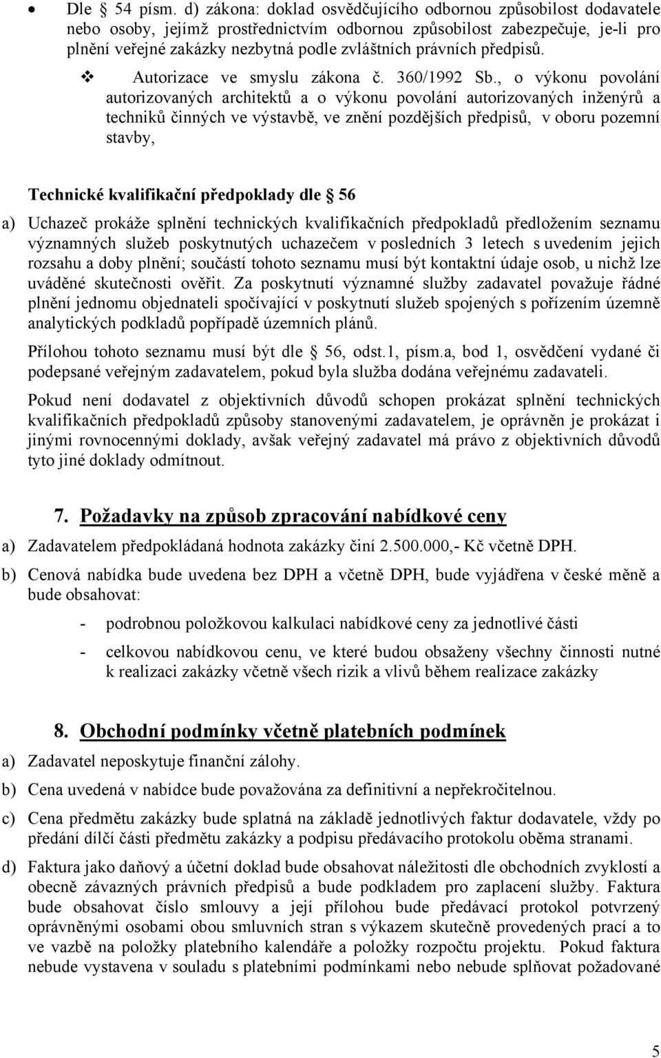 právních předpisů. Autorizace ve smyslu zákona č. 360/1992 Sb.