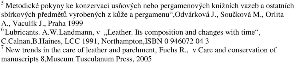 Landmann, v Leather. Its composition and changes with time, C.Calnan,B.