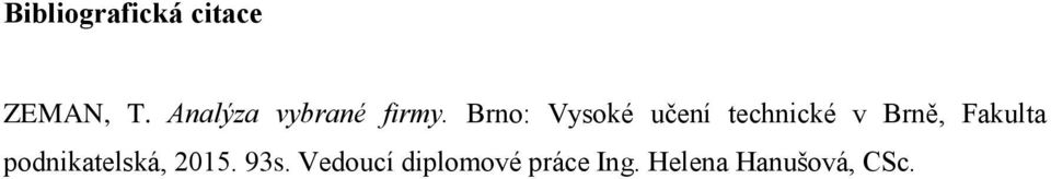 Brno: Vysoké učení technické v Brn, Fakulta