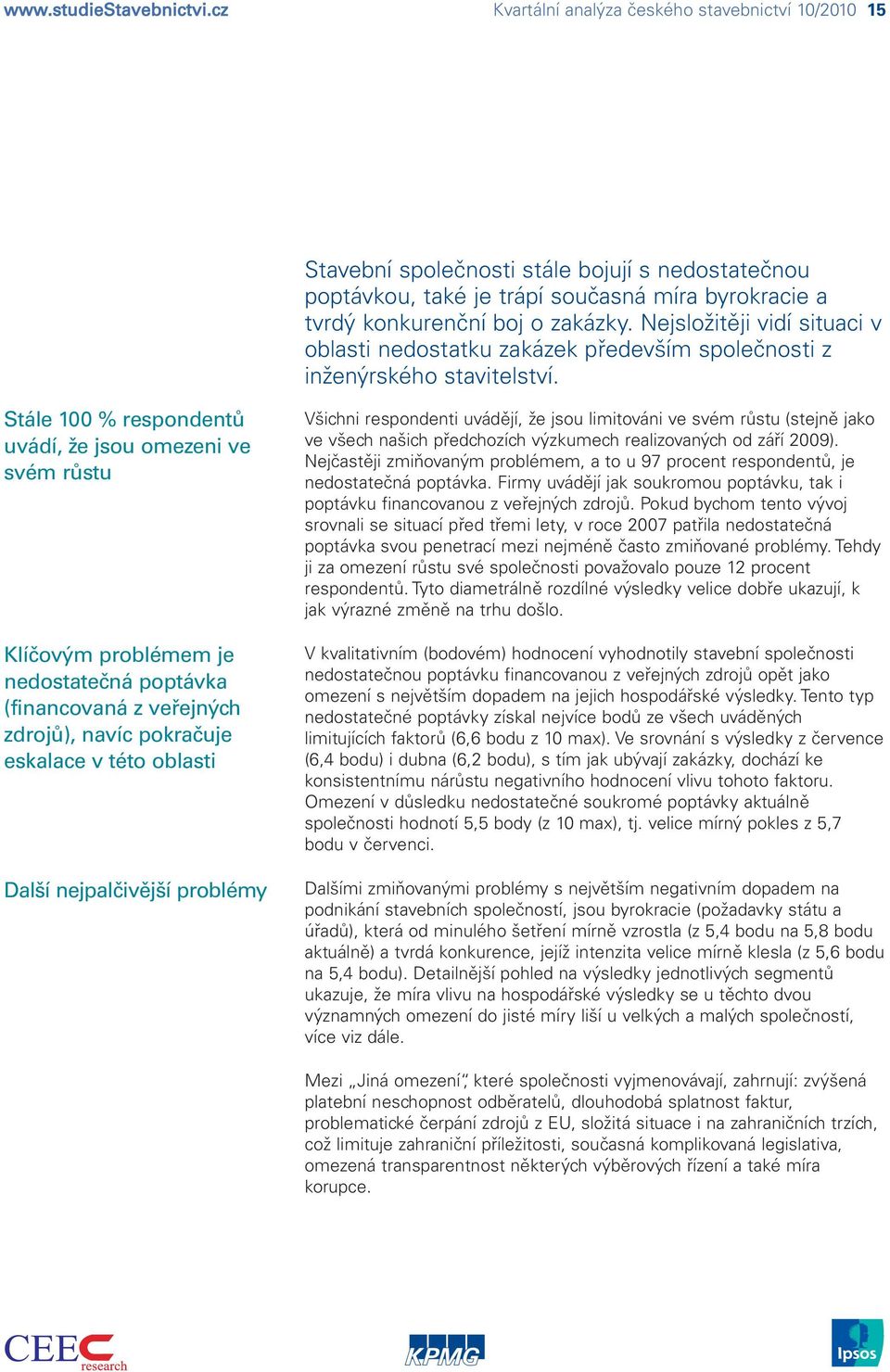 Nejsložitěji vidí situaci v oblasti nedostatku zakázek především společnosti z inženýrského stavitelství.