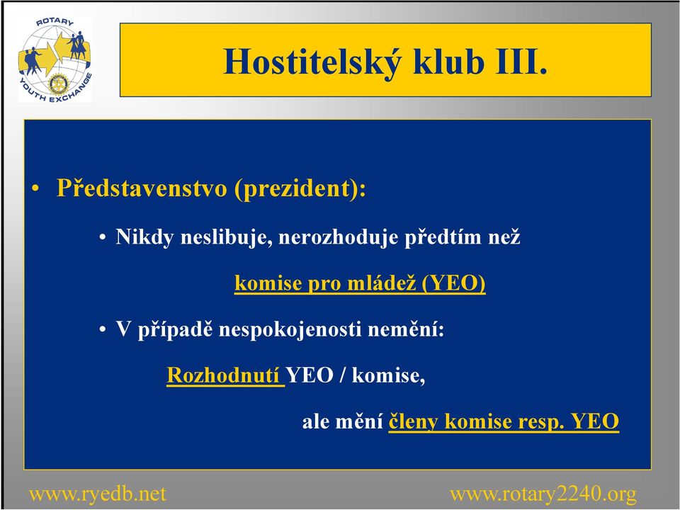 nerozhoduje předtím než komise pro mládež (YEO) V