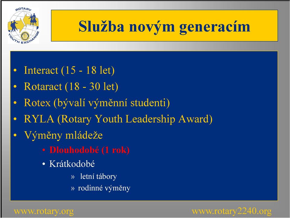 (Rotary Youth Leadership Award) Výměny mládeže