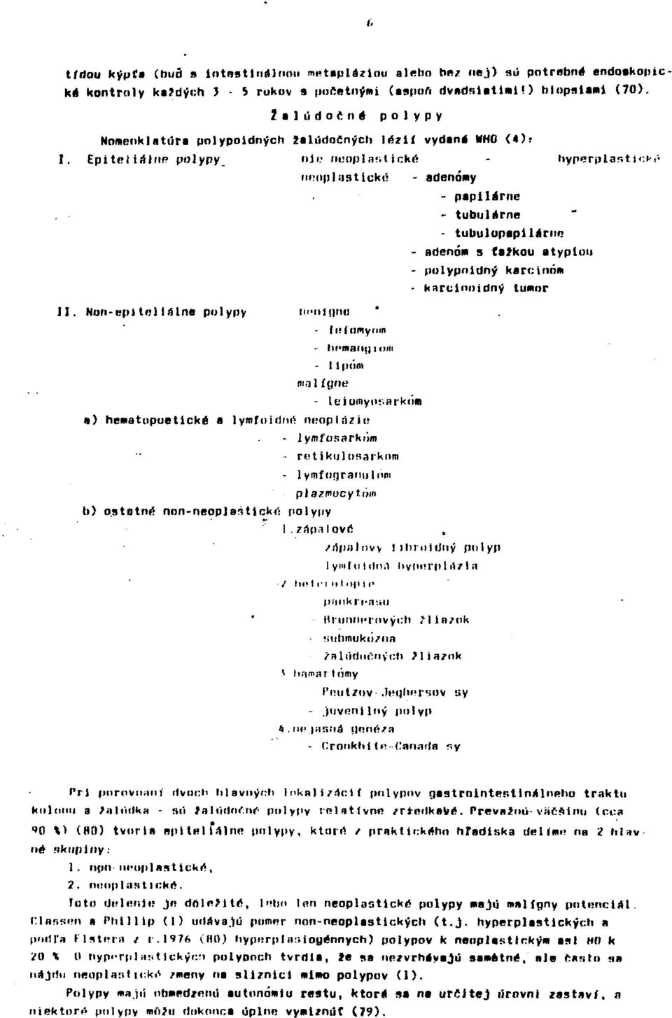 iiimi )Iar>t ickň - hy nfmipliistickó - adenómy - papllárne - tubulerne - tubulopapilárim - adenóm s tažkou atyplou - polypr» i clný karcinom - karuinoidný tumor II.