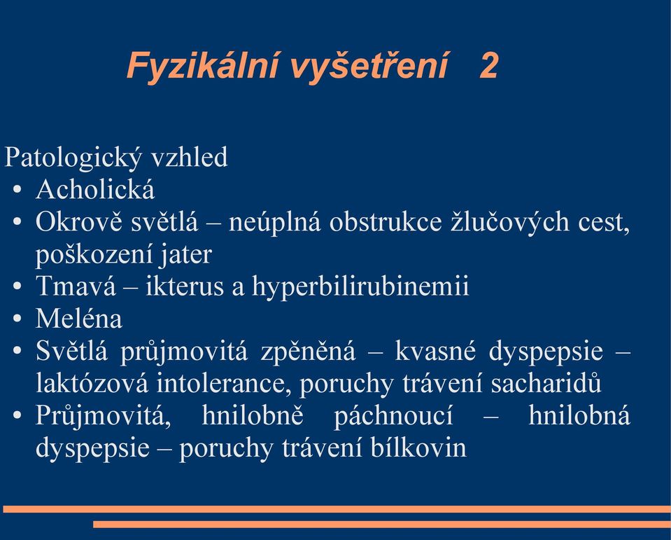 Meléna Světlá průjmovitá zpěněná kvasné dyspepsie laktózová intolerance, poruchy