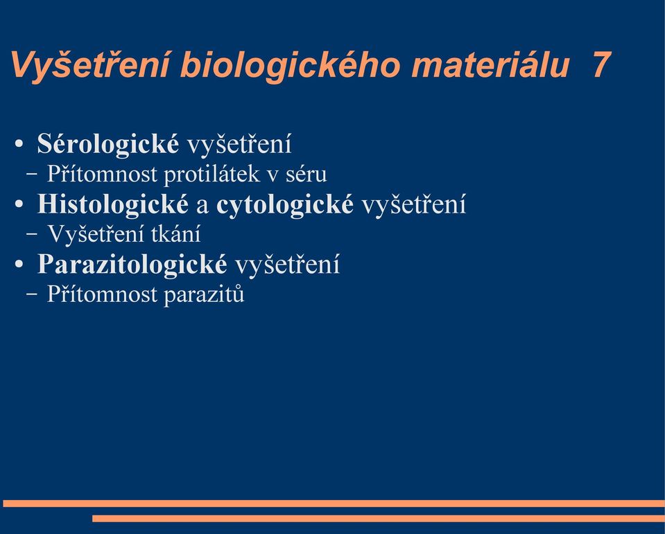 séru Histologické a cytologické vyšetření