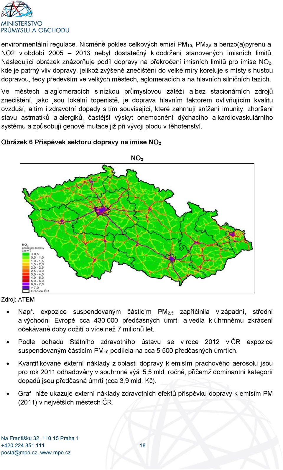 tedy především ve velkých městech, aglomeracích a na hlavních silničních tazích.