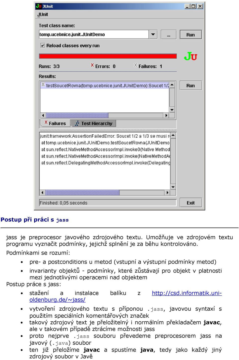 Postup práce s jass: stažení a instalace balíku z http://csd.informatik.unioldenburg.de/~jass/ vytvoření zdrojového textu s příponou.