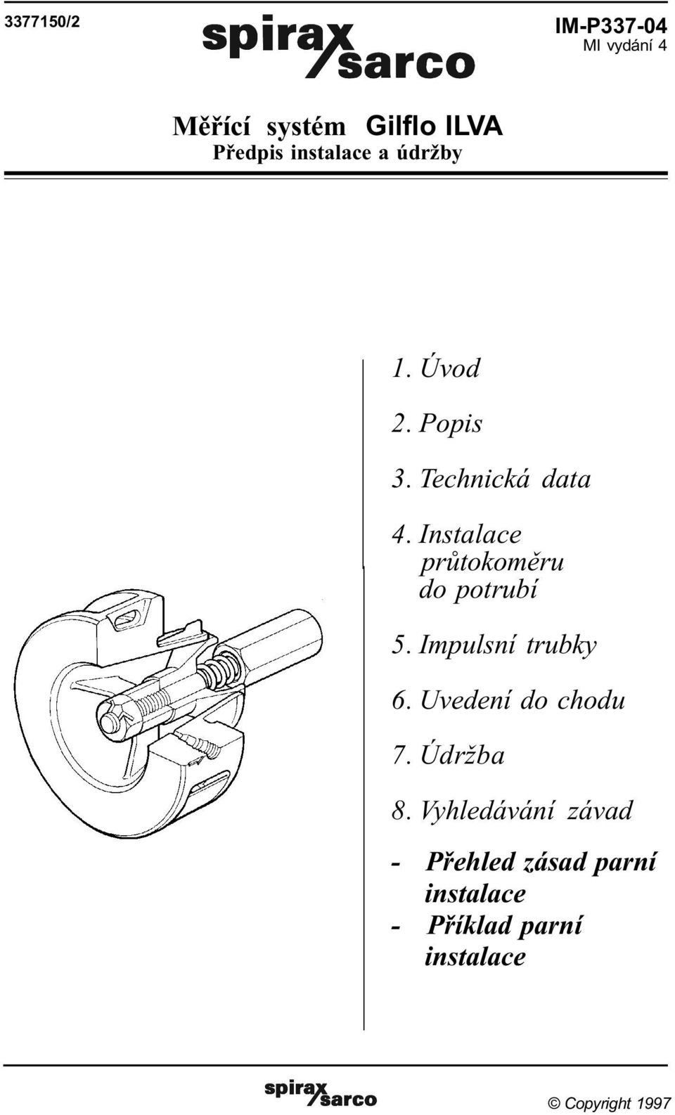 Impulsní trubky 6. Uvedení do chodu 7. Údržba 8.