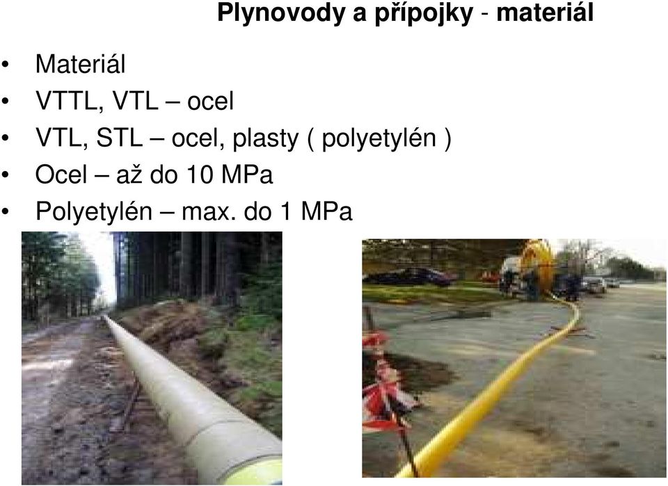 ocel, plasty ( polyetylén ) Ocel