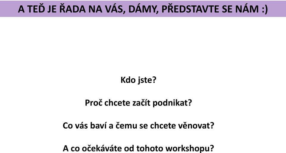 Proč chcete začít podnikat?