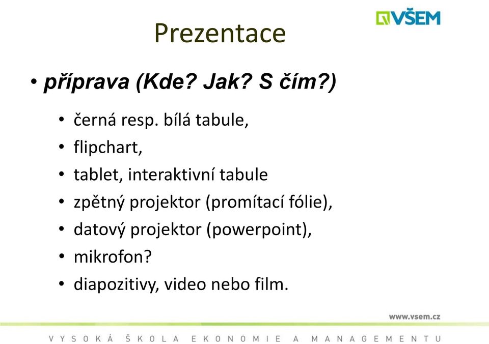 zpětný projektor (promítací fólie), datový projektor