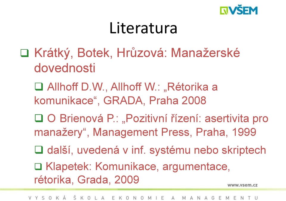 : Pozitivní řízení: asertivita pro manažery, Management Press, Praha, 1999