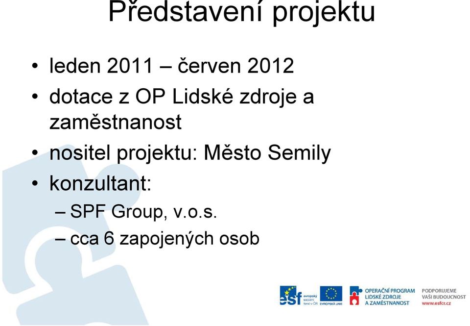 zaměstnanost nositel projektu: Město