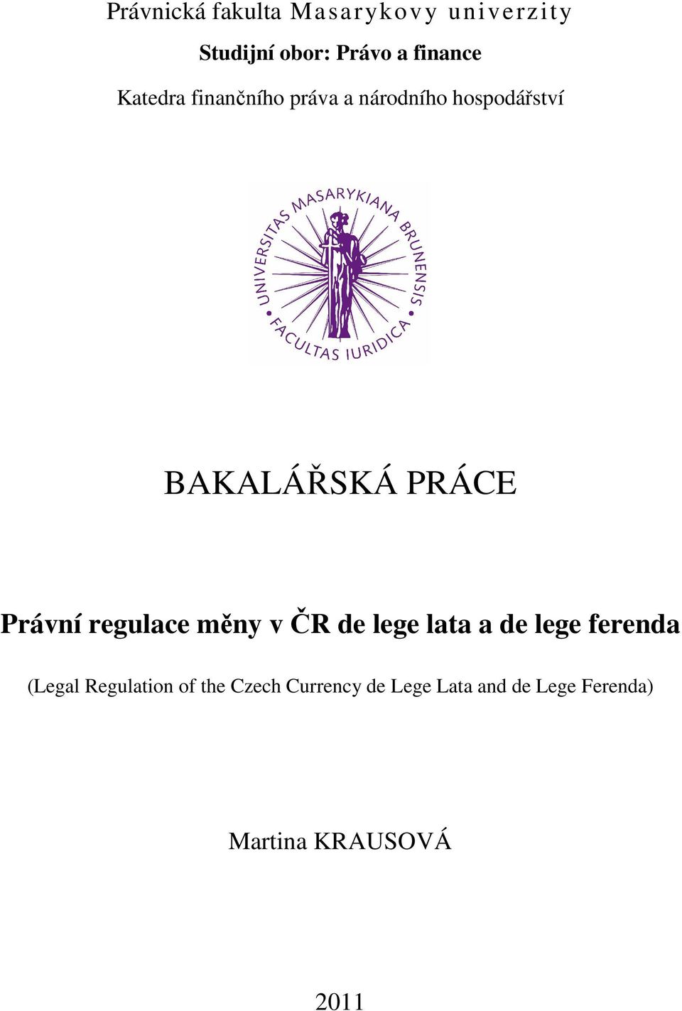 Právní regulace měny v ČR de lege lata a de lege ferenda (Legal