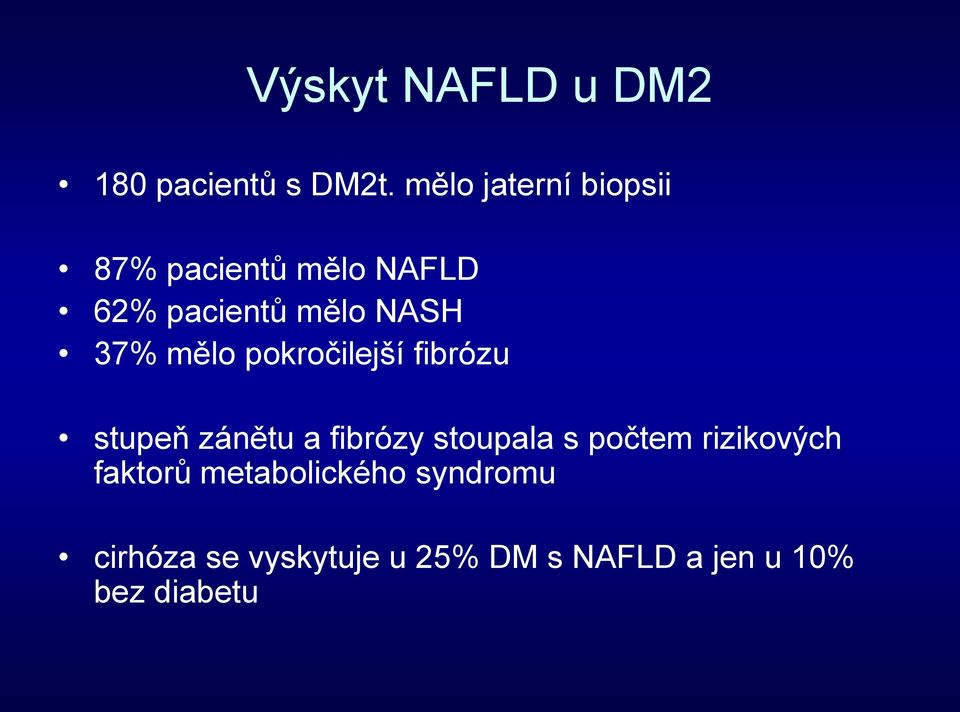 37% mělo pokročilejší fibrózu stupeň zánětu a fibrózy stoupala s