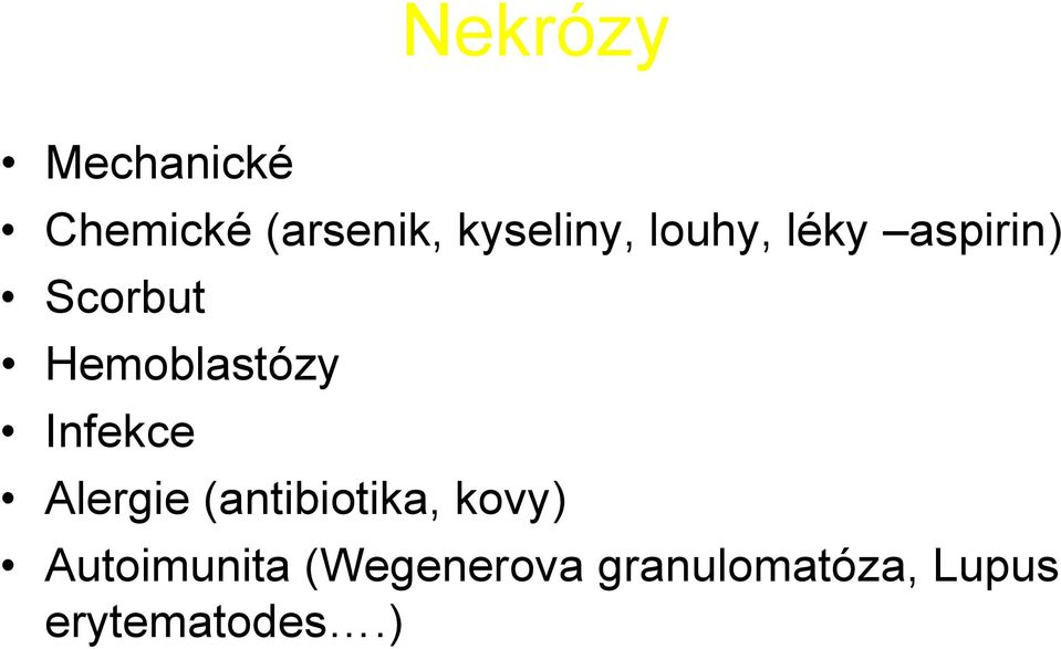 Hemoblastózy Infekce Alergie (antibiotika,