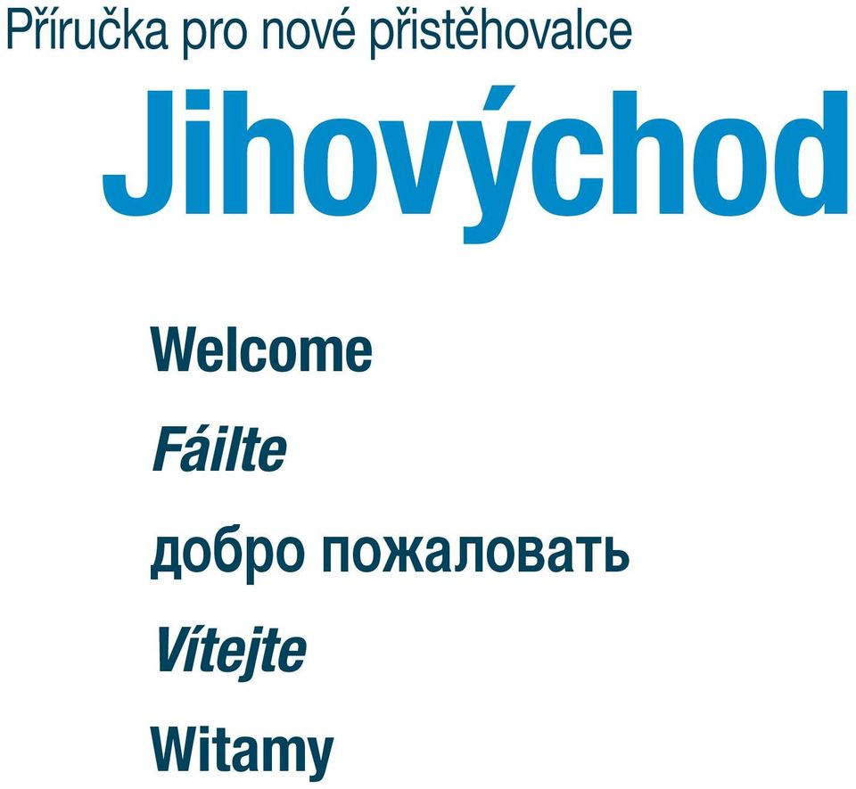 Jihovýchod Welcome