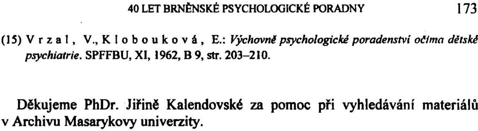 : Výchovně psychologické poradenství očima dětské psychiatrie.