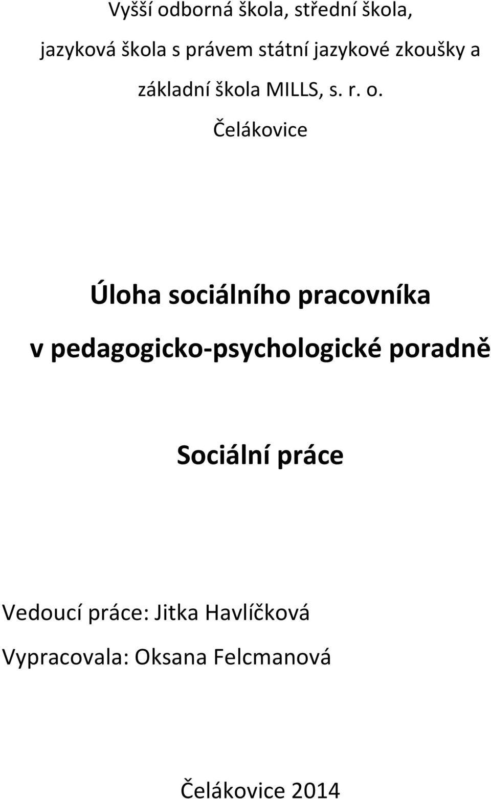 Čelákovice Úloha sociálního pracovníka v pedagogicko-psychologické