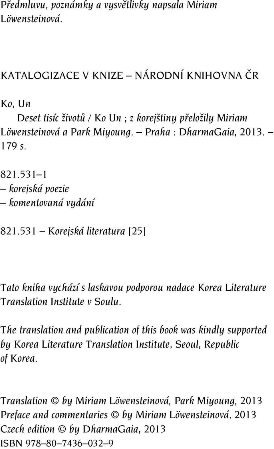 531 1 korejská poezie komentovaná vydání 821.531 Korejská literatura [25] Tato kniha vychází s laskavou podporou nadace Korea Literature Translation Institute v Soulu.