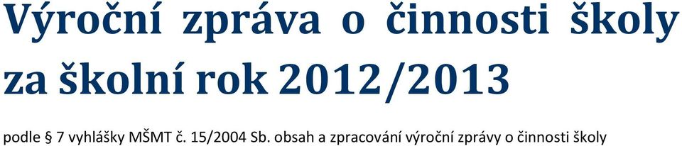 vyhlášky MŠMT č. 15/2004 Sb.