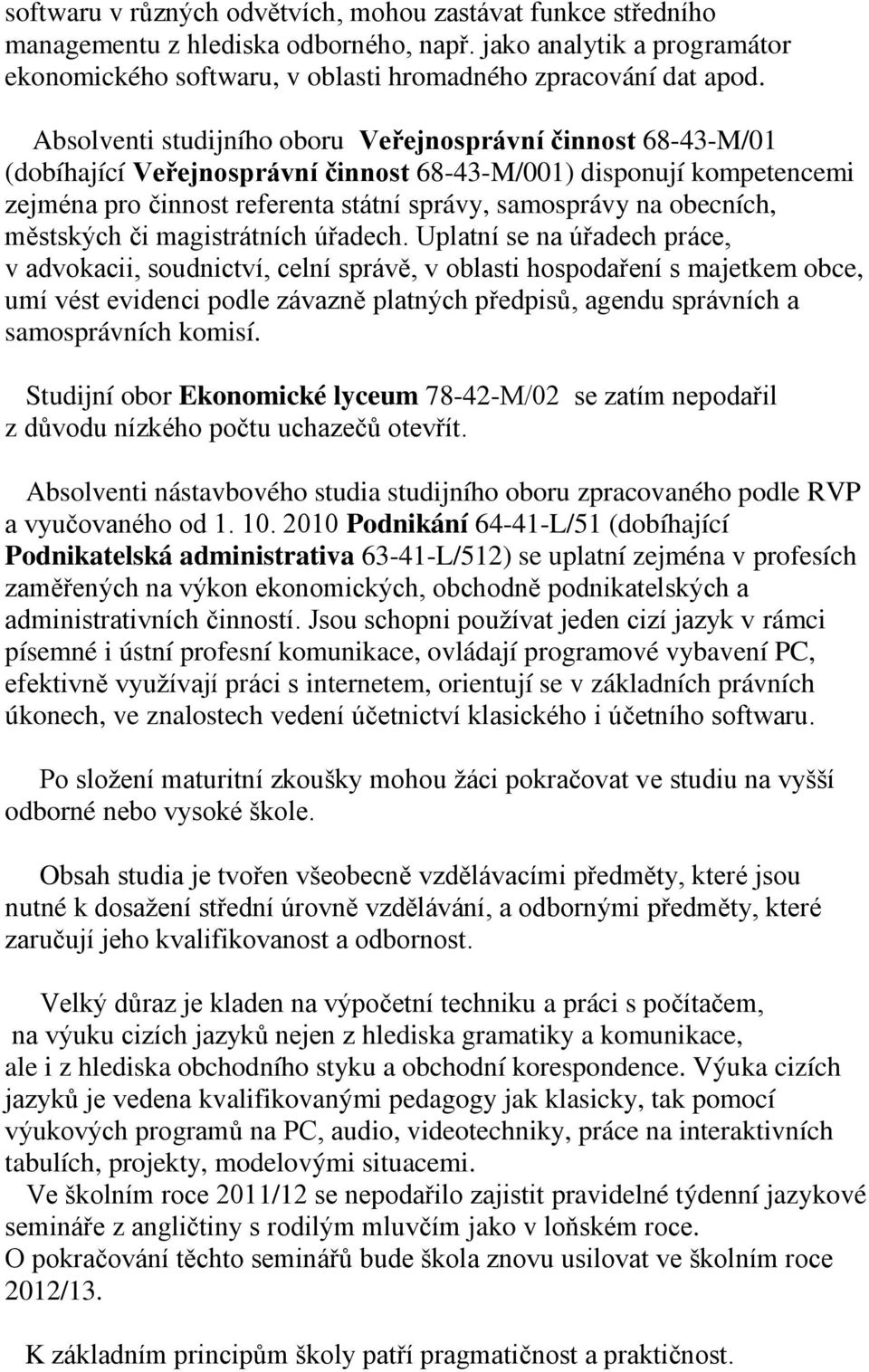 obecních, městských či magistrátních úřadech.