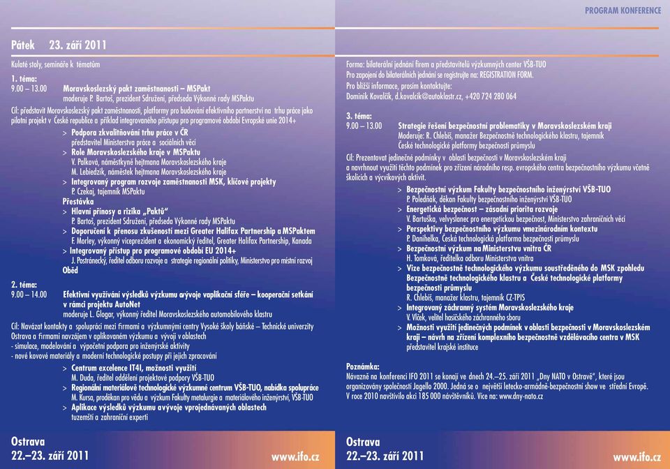 republice a příklad integrovaného přístupu pro programové období Evropské unie 2014+ > Podpora zkvalitňování trhu práce v ČR představitel Ministerstva práce a sociálních věcí > Role Moravskoslezského