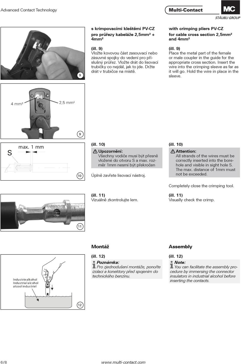 9) Place the metal part of the female or male coupler in the guide for the appropriate cross section. Insert the wire into the crimping sleeve as far as it will go.