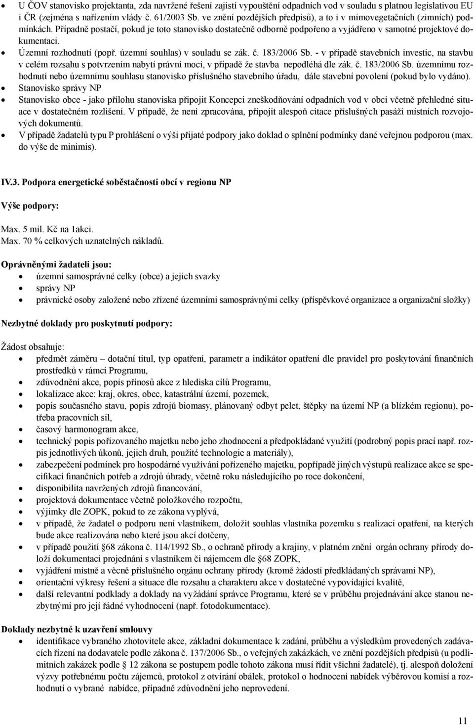 Územní rozhodnutí (popř. územní souhlas) v souladu se zák. č. 183/2006 Sb.