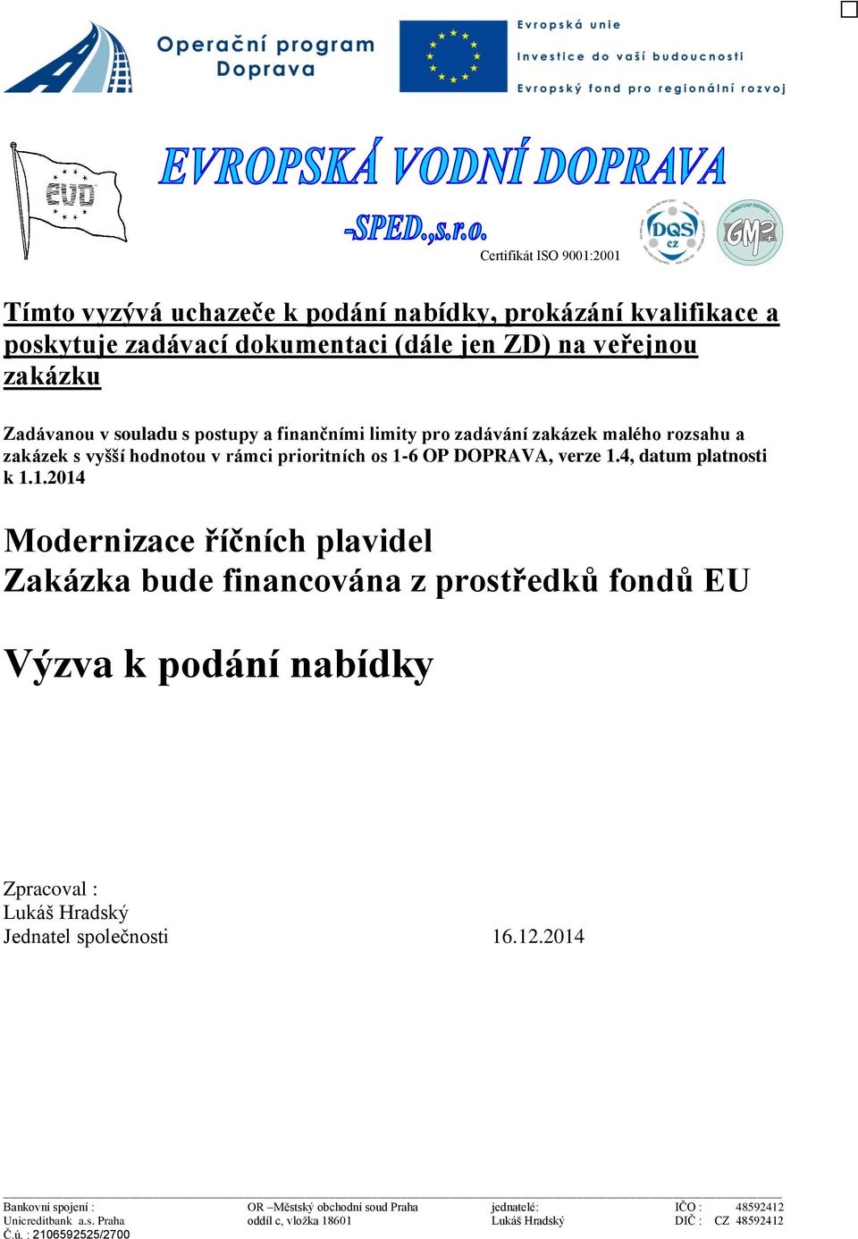 zakázek s vyšší hodnotou v rámci prioritních os 1-