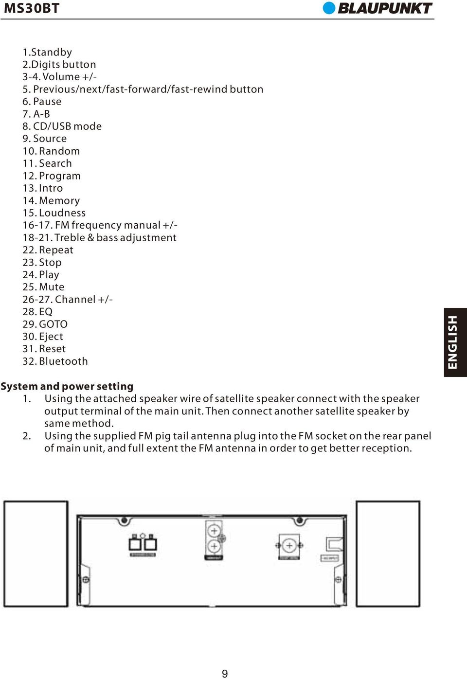 Bluetooth System and power setting 1. Using the attached speaker wire of satellite speaker connect with the speaker output terminal of the main unit.