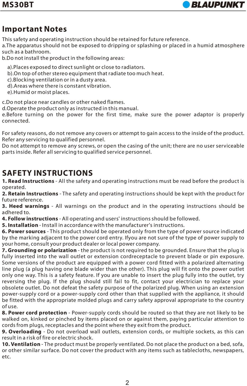 blocking ventilation or in a dusty area. d).areas where there is constant vibration. e).humid or moist places. c.do not place near candles or other naked flames. d.operate the product only as instructed in this manual.