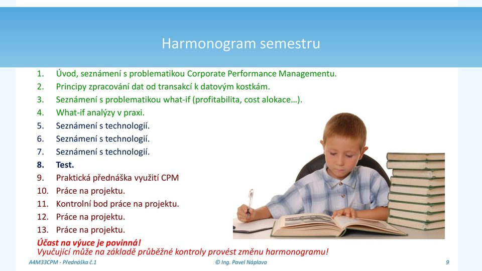 What-if analýzy v praxi. 5. Seznámení s technologií. 6. Seznámení s technologií. 7. Seznámení s technologií. 8. Test. 9.