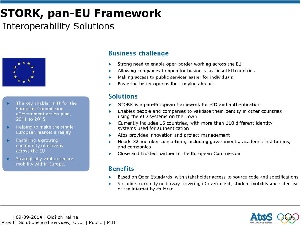 The key enabler in IT for the European Commission egovernment action plan, 2011 to 2015 Helping to make the single European market a reality Fostering a growing community of citizens across the EU