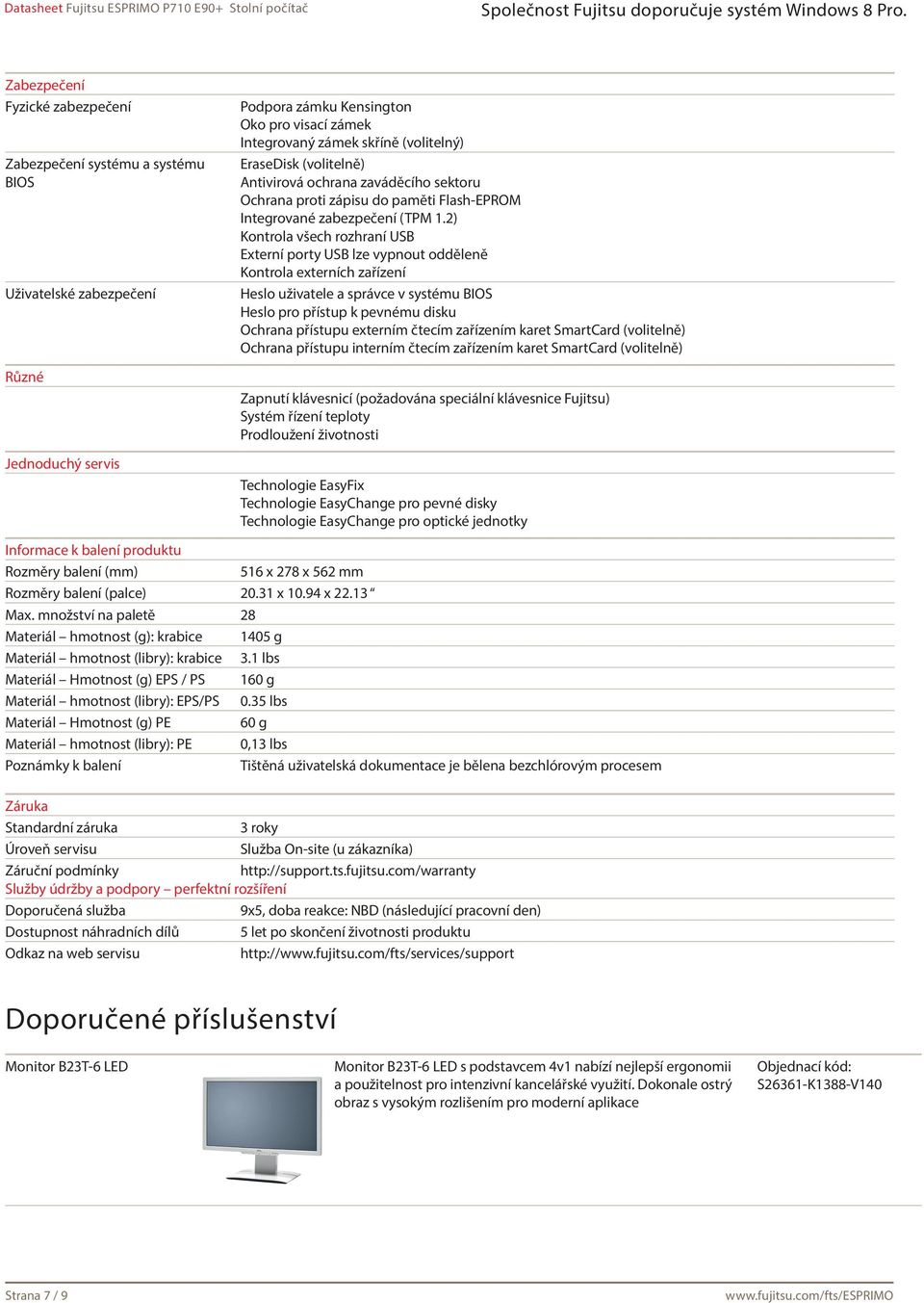 2) Kontrola všech rozhraní USB Externí porty USB lze vypnout odděleně Kontrola externích zařízení Heslo uživatele a správce v systému BIOS Heslo pro přístup k pevnému disku Ochrana přístupu externím