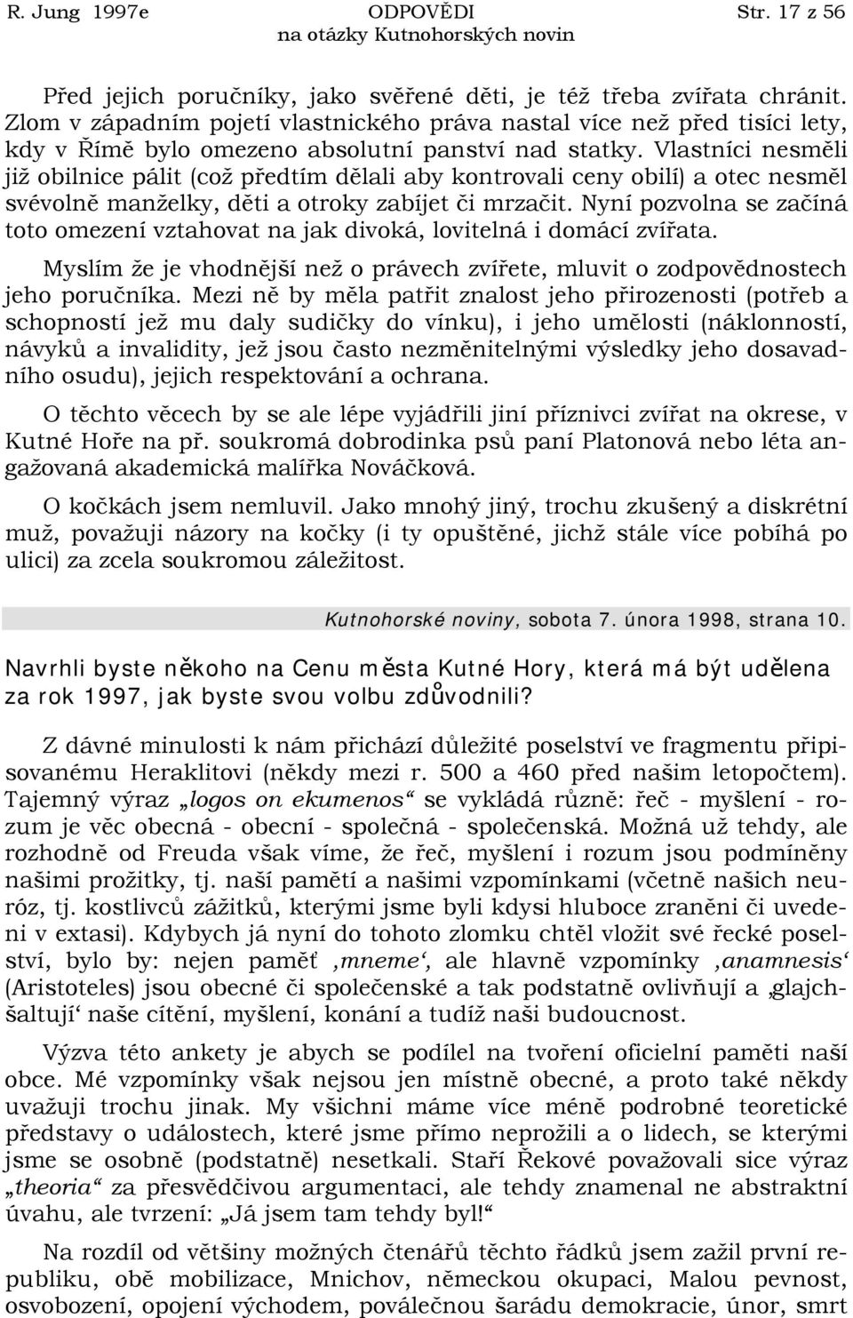 Vlastníci nesměli již obilnice pálit (což předtím dělali aby kontrovali ceny obilí) a otec nesměl svévolně manželky, děti a otroky zabíjet či mrzačit.