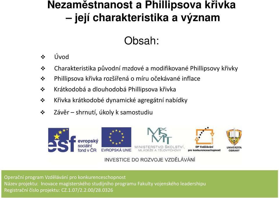 krátkodobé dynamické agregátní nabídky Závěr shrnutí, úkoly k samostudiu Operační program Vzdělávání pro konkurenceschopnost