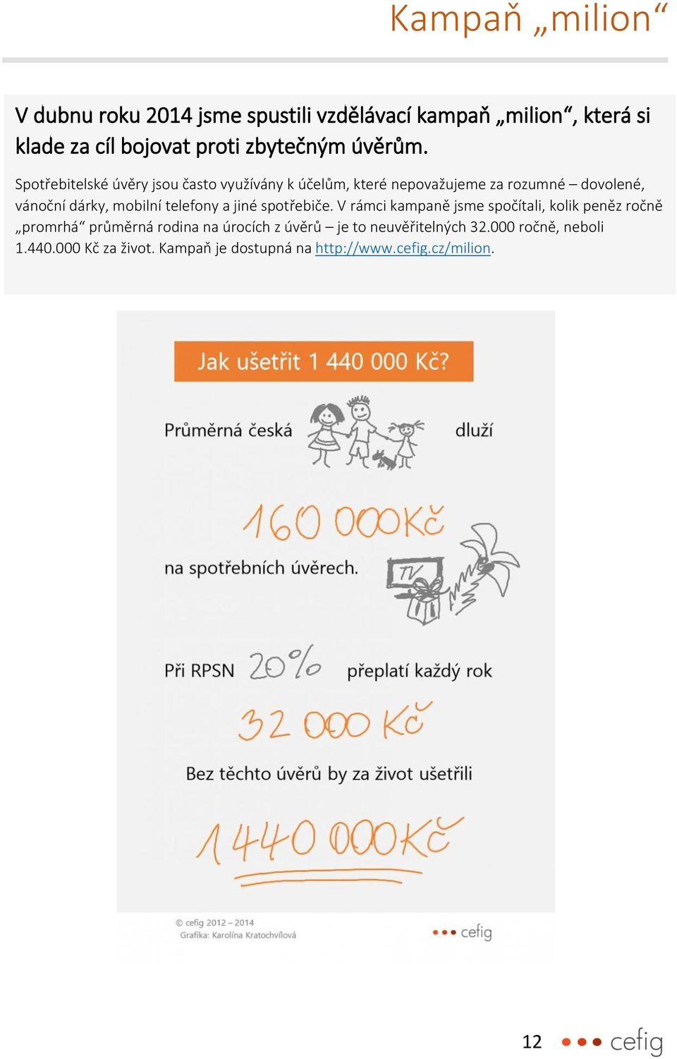 Spotřebitelské úvěry jsou často využívány k účelům, které nepovažujeme za rozumné dovolené, vánoční dárky, mobilní