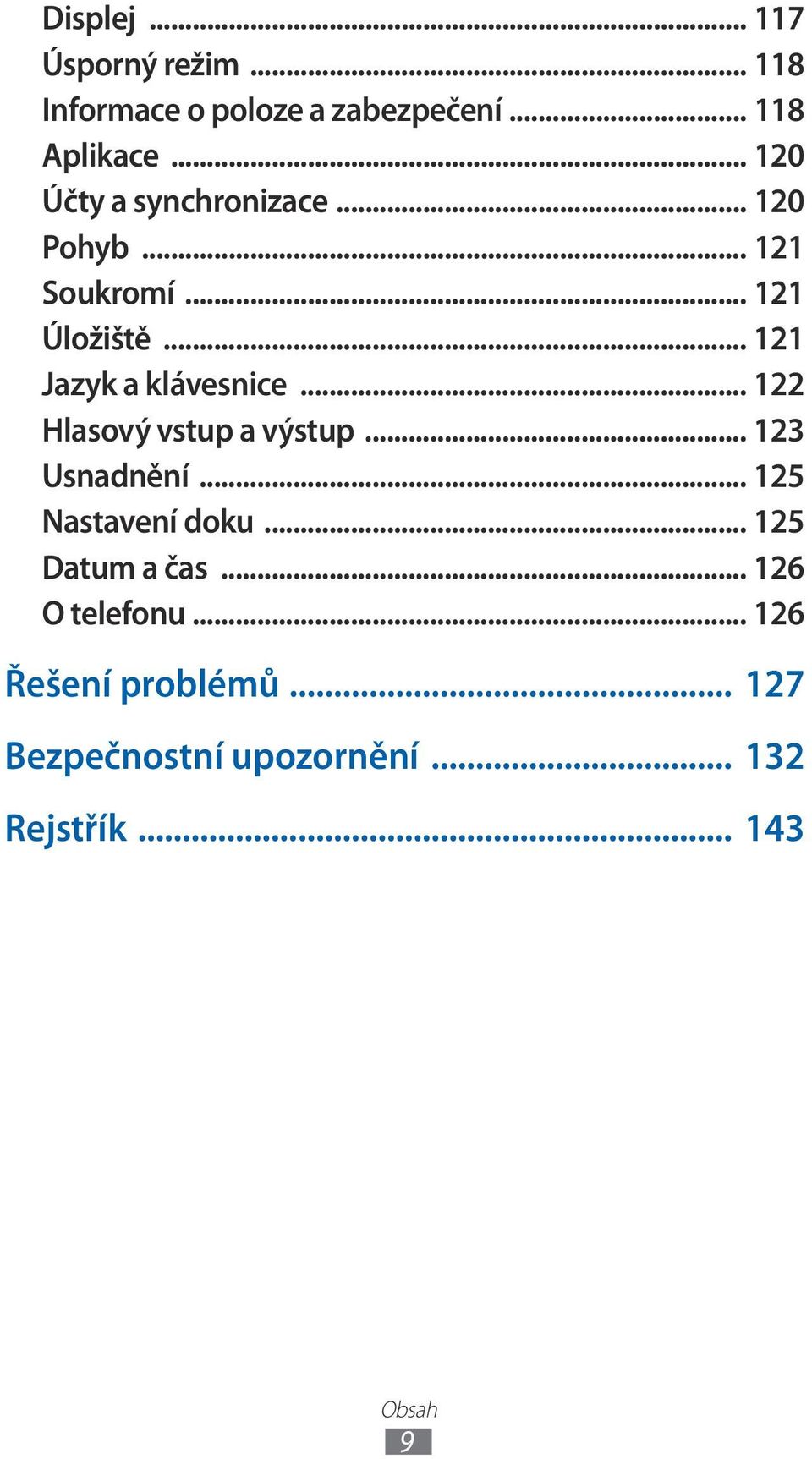 .. 2 Jazyk a klávesnice... 22 Hlasový vstup a výstup... 23 Usnadnění... 25 Nastavení doku.