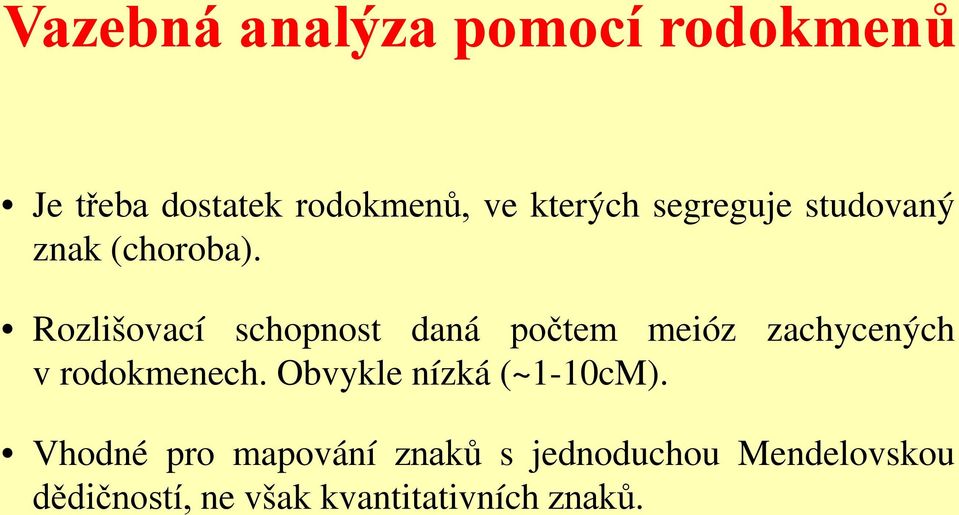 Rozlišovací schopnost daná počtem meióz zachycených v rodokmenech.