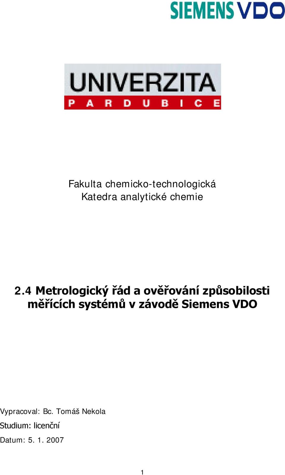 4 Metrologický řád a ověřování způsobilosti