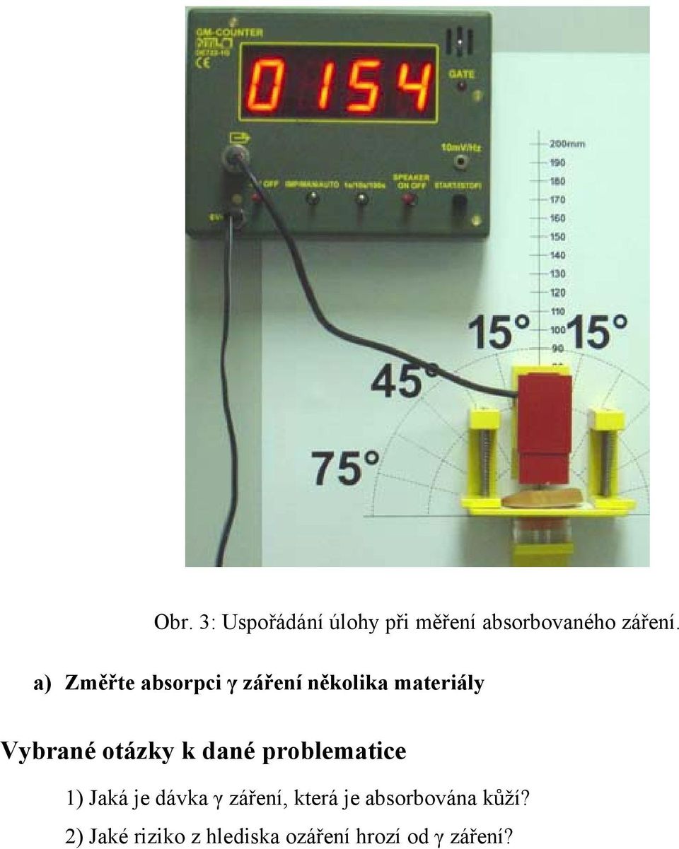 k dané problematice 1) Jaká je dávka γ záření, která je