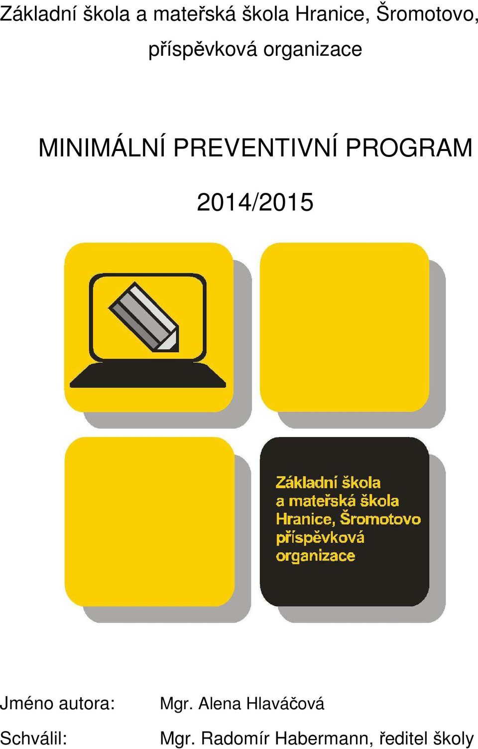 PREVENTIVNÍ PROGRAM 2014/2015 Jméno autora: