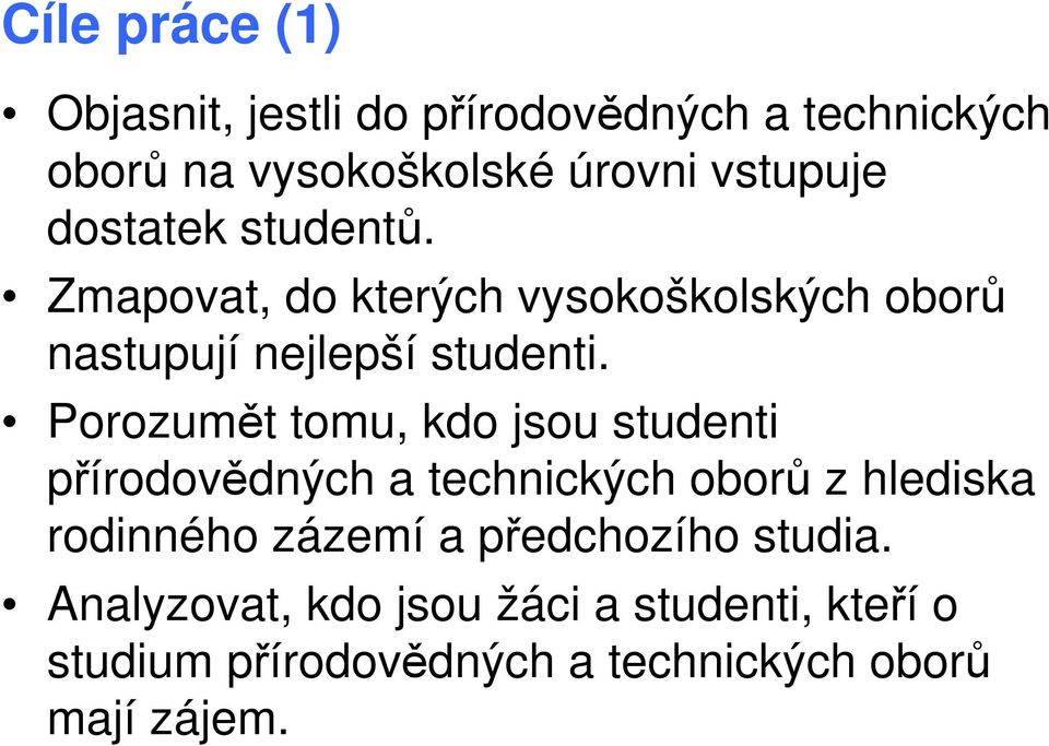 Porozumět tomu, kdo jsou studenti přírodovědných a technických oborů z hlediska rodinného zázemí a