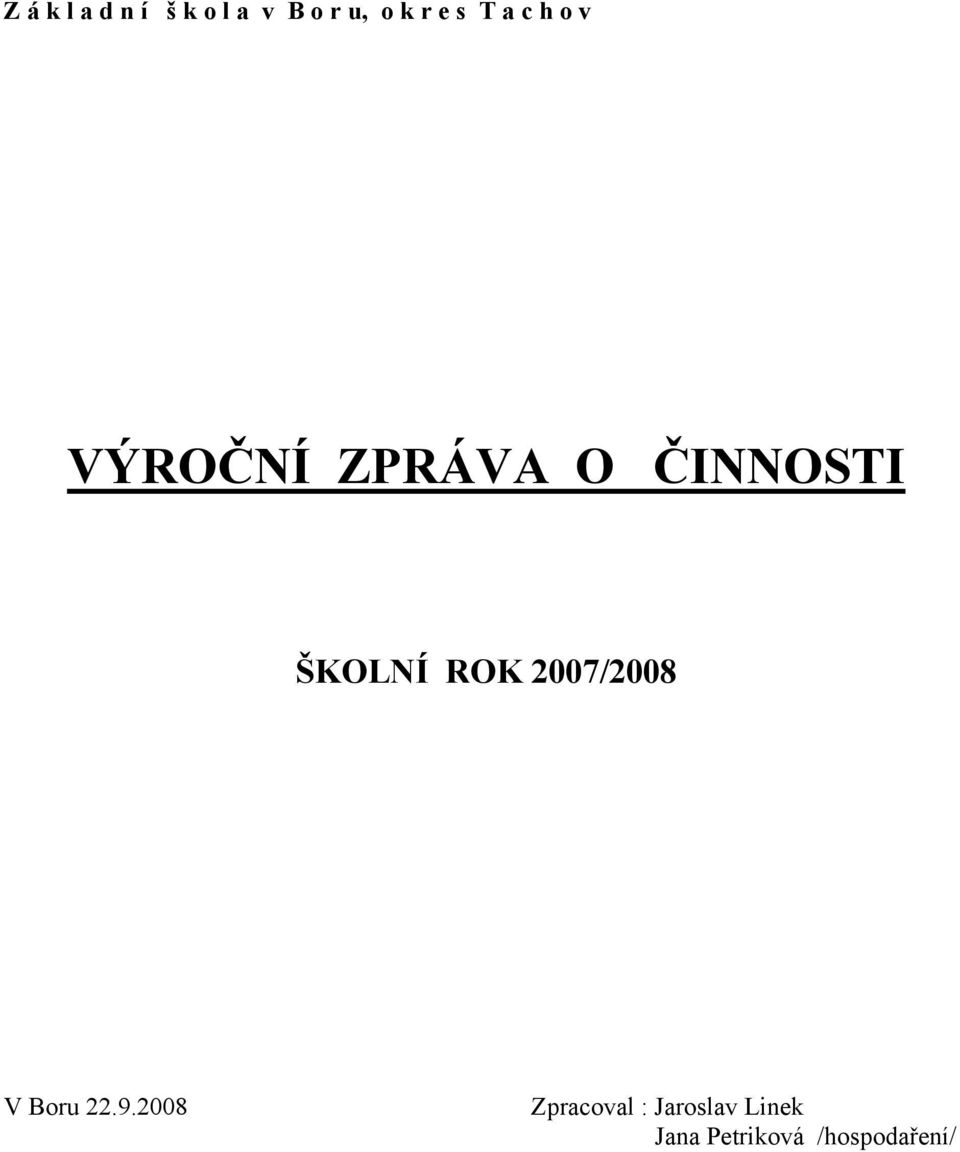 ŠKOLNÍ ROK 2007/2008 V Boru 22.9.