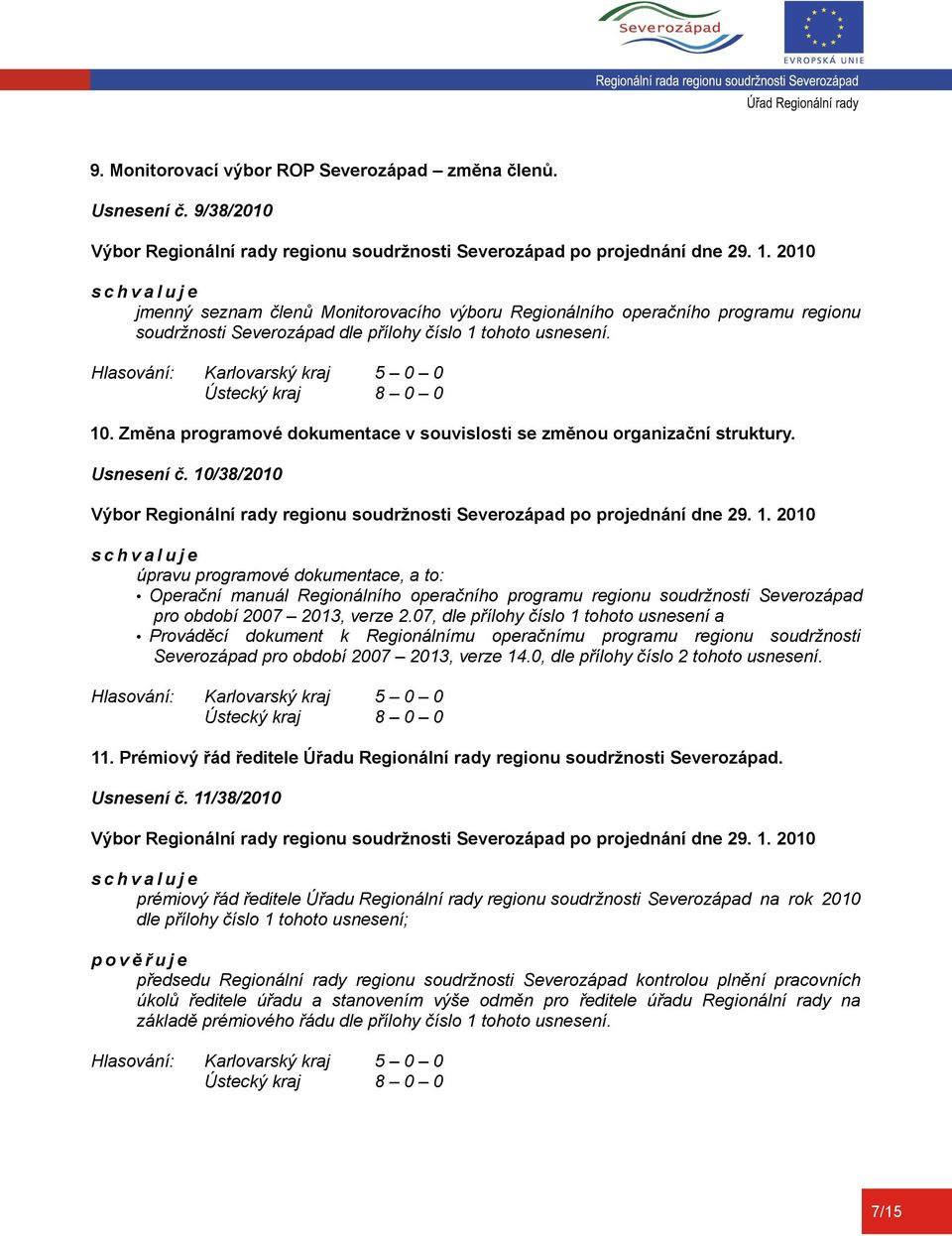 Změna programové dokumentace v souvislosti se změnou organizační struktury. Usnesení č.