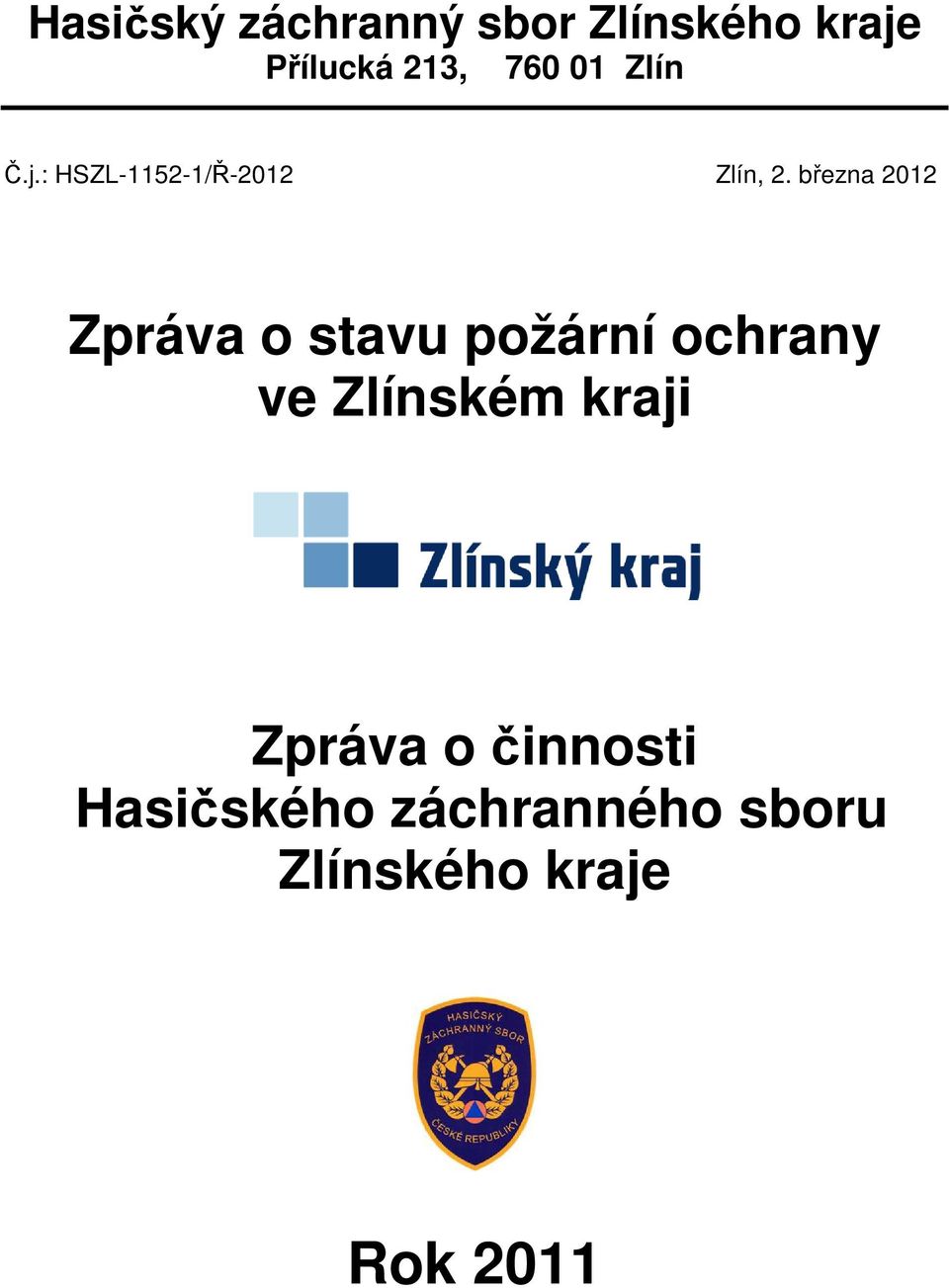 března 2012 Zpráva o stavu požární ochrany ve Zlínském